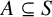 upper A subset of or equal to upper S