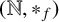 left parenthesis double struck upper N comma asterisk Subscript f Baseline right parenthesis