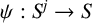 psi colon upper S Superscript j Baseline right arrow upper S