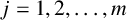 j equals 1 comma 2 comma midline horizontal ellipsis comma m