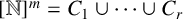 double struck upper N Superscript m Baseline equals upper C 1 union midline horizontal ellipsis union upper C Subscript r