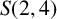 upper S left parenthesis 2 comma 4 right parenthesis