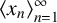 left angle bracket x Subscript n Baseline right angle bracket Subscript n equals 1 Superscript infinity