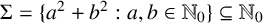 upper Sigma equals left brace a squared plus b squared colon a comma b element of upper N 0 right brace subset of or equal to upper N 0