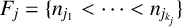 upper F Subscript j Baseline equals left brace n Subscript j 1 Baseline less than midline horizontal ellipsis less than n Subscript j Sub Subscript k Sub Sub Subscript j Sub Subscript Subscript Baseline right brace