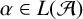 alpha element of upper L left parenthesis script upper A right parenthesis