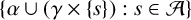 StartSet alpha union left parenthesis gamma times StartSet s EndSet right parenthesis colon s element of script upper A EndSet