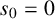 s 0 equals 0