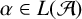 alpha element of upper L left parenthesis script upper A right parenthesis