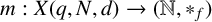 m colon upper X left parenthesis q comma upper N comma d right parenthesis right arrow left parenthesis double struck upper N comma asterisk Subscript f Baseline right parenthesis