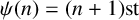 psi left parenthesis n right parenthesis equals left parenthesis n plus 1 right parenthesis stones