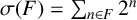 sigma left parenthesis upper F right parenthesis equals sigma summation Underscript n element of upper F Endscripts 2 Superscript n