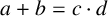 a plus b equals c dot d