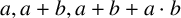 a comma a plus b comma a plus b plus a dot b