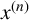 x Superscript left parenthesis n right parenthesis
