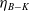 eta Subscript upper B minus upper K