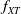 f Subscript upper X upper T