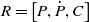 upper R equals left bracket upper P comma ModifyingAbove upper P With dot comma upper C right bracket