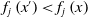 f Subscript j Baseline left parenthesis x Superscript prime Baseline right parenthesis less than f Subscript j Baseline left parenthesis x right parenthesis