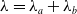 lamda equals lamda Subscript a Baseline plus lamda Subscript b