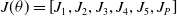 upper J left parenthesis theta right parenthesis equals left bracket upper J 1 comma upper J 2 comma upper J 3 comma upper J 4 comma upper J 5 comma upper J Subscript upper P Baseline right bracket