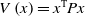upper V left parenthesis x right parenthesis equals x Superscript normal upper T Baseline upper P x