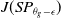 upper J left parenthesis upper S upper P Subscript theta Sub Subscript g Subscript minus epsilon Baseline right parenthesis
