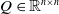 upper Q element of double struck upper R Superscript n times n