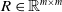 upper R element of double struck upper R Superscript m times m