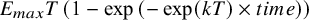 upper E Subscript max Baseline upper T left parenthesis 1 minus exp left parenthesis minus exp left parenthesis k upper T right parenthesis times t i m e right parenthesis right parenthesis