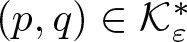 left parenthesis p comma q right parenthesis element of upper K epsilon asterisk