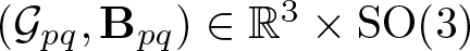 left parenthesis script upper G pq comma Bpq right parenthesis element of double struck upper R 3 times SO left parenthesis 3 right parenthesis