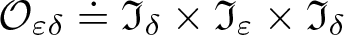 script upper O epsilon delta approaches the limit fraktur upper I delta times fraktur upper I epsilon times fraktur upper I delta