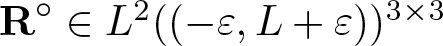upper R ring element of upper L 2 left parenthesis left parenthesis minus epsilon comma upper L plus epsilon right parenthesis right parenthesis 3 times 3