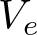 Ve