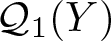script upper Q 1 left parenthesis upper Y right parenthesis