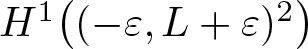 upper H 1 left parenthesis left parenthesis minus epsilon comma upper L plus epsilon right parenthesis 2 right parenthesis