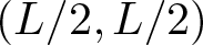 left parenthesis upper L slash 2 comma upper L slash 2 right parenthesis