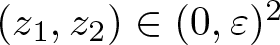 left parenthesis z 1 comma z 2 right parenthesis element of left parenthesis 0 comma epsilon right parenthesis 2