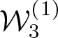 script upper W 3 left parenthesis 1 right parenthesis