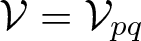 script upper V equals script upper V pq
