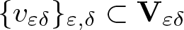 left brace v epsilon delta right brace epsilon comma delta subset of upper V epsilon delta