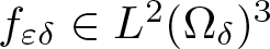 f epsilon delta element of upper L 2 left parenthesis upper Omega delta right parenthesis 3