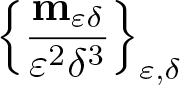 left brace m epsilon delta epsilon 2 delta 3 right brace epsilon comma delta