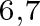 6 comma 7