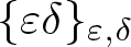 left brace epsilon delta right brace epsilon comma delta