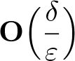 upper O left parenthesis delta epsilon right parenthesis