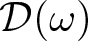 script upper D left parenthesis omega right parenthesis