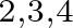 2 comma 3 comma 4