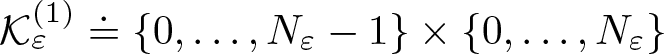 upper K epsilon left parenthesis 1 right parenthesis approaches the limit left brace 0 comma ellipsis comma upper N epsilon minus 1 right brace times left brace 0 comma ellipsis comma upper N epsilon right brace